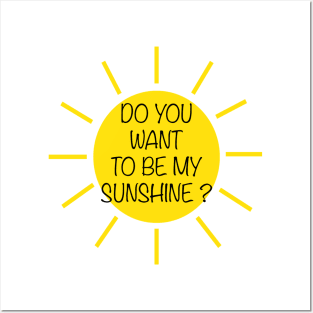 Do you want to be sunshine ? Posters and Art